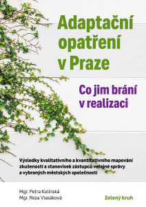 výstupy projektu “Adaptační opatření v Praze &#8211; co jim brání v realizaci” (ZK, 2022)